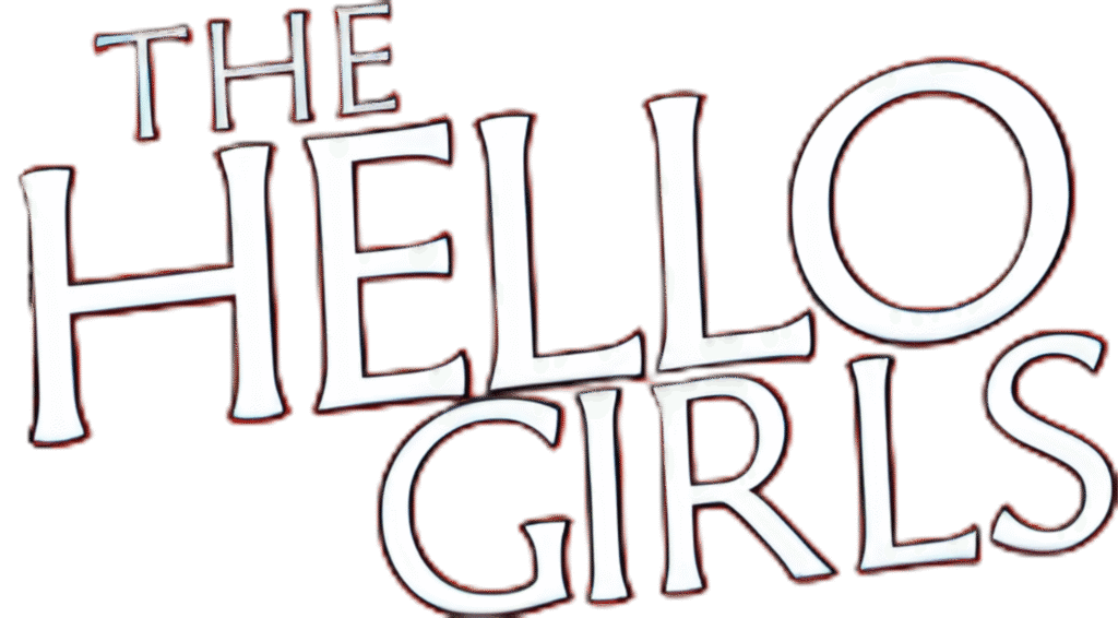 The Hello Girls Live Performance Play at Worm Creek Opera House in Preston Idaho. Title with transparent background.